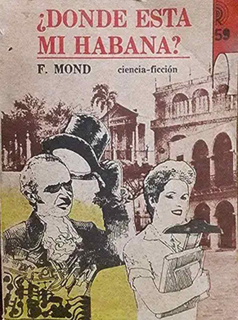 Presentarán novela  “¿Dónde está mi Habana?” de F. Mond