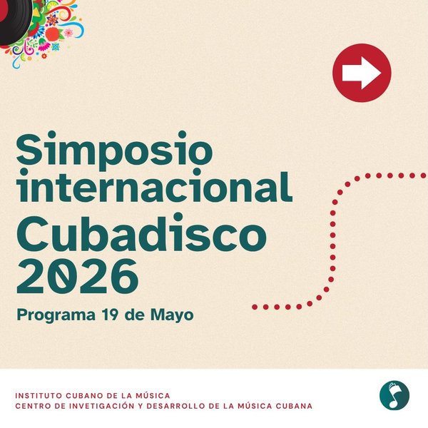 Comienza hoy el Simposio Internacional Cubadisco 2026