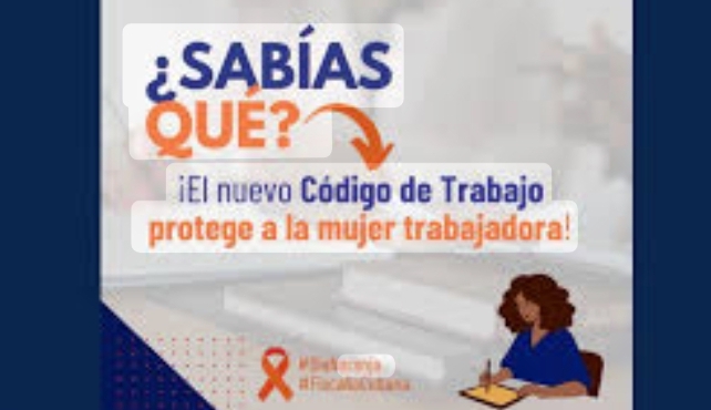 Proteger a la mujer trabajadora: el compromiso del nuevo Código de Trabajo